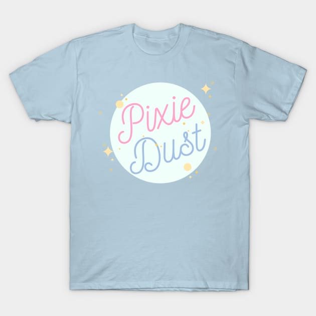 Powered by Pixie Dust T-Shirt by BewitchedandBubbly